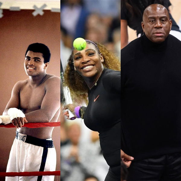 Muhammad Ali, Serena Williams and Magic Johnson