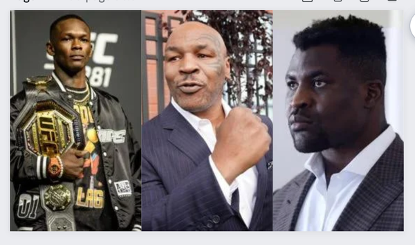 Francis Ngannou, Mike Tyson, Israel Adesanya