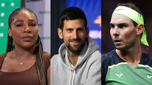 Serena Williams, Novak Djokovic, Rafael Nadal